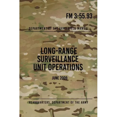 FM 3-55.93 Long-Range Surveillance Unit Operations: June 2009