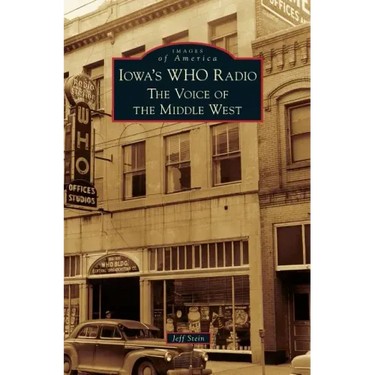 Iowa's WHO Radio: The Voice of the Middle West