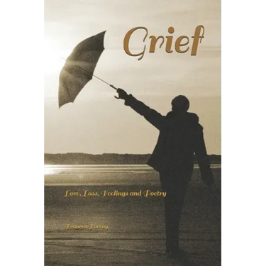 Grief: Love, loss, feelings and poetry