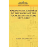 Narrative of a Journey to the Shores of the Polar Sea in the Years 1819-1822