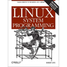Linux System Programming: Talking Directly to the Kernel and C Library