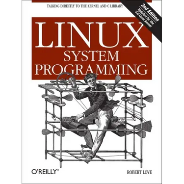 Linux System Programming: Talking Directly to the Kernel and C Library