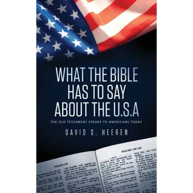 What The Bible Has To Say About The USA: The Old Testament Speaks To Americans Today