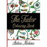 The Tudor Colouring Book