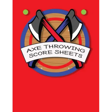 Axe Throwing Score Sheets: For Men and Women Axe Thrower Game Coaches and Players 110 Pages 8-1/2 X 11 Inches, Score Over 1000 Games and 3000 matches