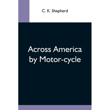 Across America By Motor-Cycle
