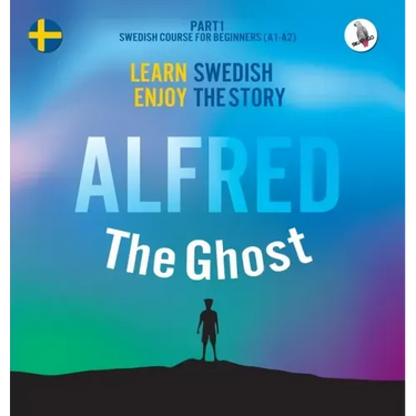 Alfred the Ghost. Part 1 - Swedish Course for Beginners. Learn Swedish - Enjoy the Story.