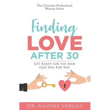 Finding Love After 30: Get Ready for the Man God Has For You