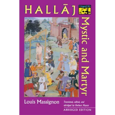 Hallaj: Mystic and Martyr - Abridged Edition