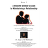 A Modern Woman's Guide to Maintaining a Relationship: Loving Yourself While Valuing Your Man!: Book 2