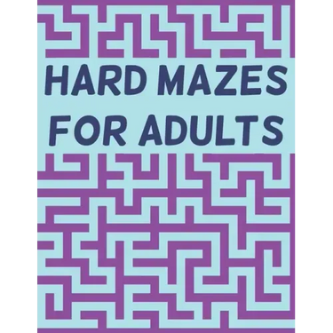 Hard Mazes for Adults: 120 Mazes for Adults, Hard Maze Puzzle Book For Adults, Maze Books For Adults Large Print, Mazes with Solutions