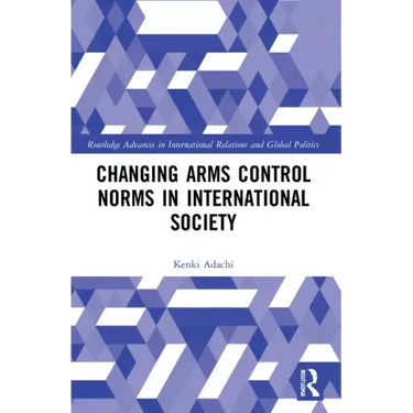 Changing Arms Control Norms in International Society