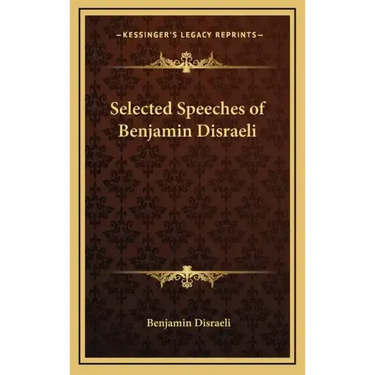 Selected Speeches of Benjamin Disraeli