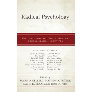 Radical Psychology: Multicultural and Social Justice Decolonization Initiatives