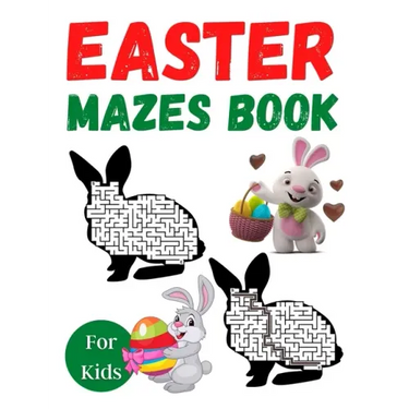 Easter Mazes Book For Kids Age 4-8 - Easter Mazes Puzzles and Coloring Book