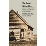 The Land Before Her: Fantasy and Experience of the American Frontiers, 1630-1860