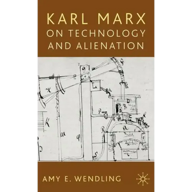 Karl Marx on Technology and Alienation