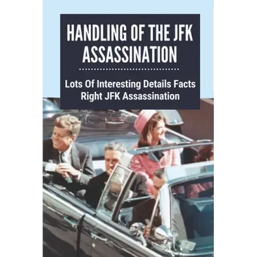 Handling Of The JFK Assassination: Lots Of Interesting Details Facts Right JFK Assassination: John F. Kennedy Assassinated