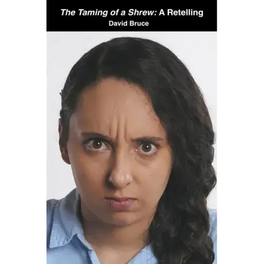 The Taming of a Shrew: A Retelling