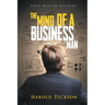 The Mind of a Business Man: Your Way to Success
