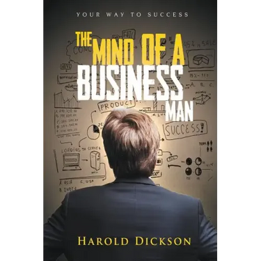 The Mind of a Business Man: Your Way to Success