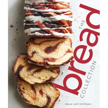 The Bread Collection: Recipes for Baking Artisan Bread at Home