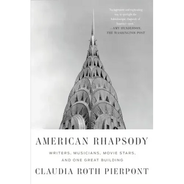 American Rhapsody: Writers, Musicians, Movie Stars, and One Great Building
