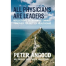 All Physicians are Leaders: Reflections on Inspiring Change Together for Better Healthcare