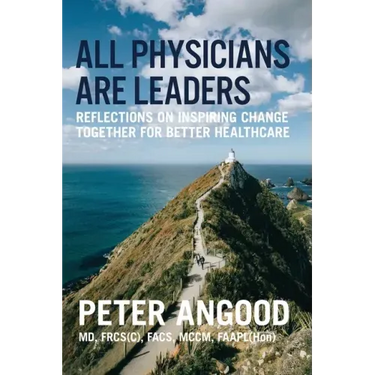 All Physicians are Leaders: Reflections on Inspiring Change Together for Better Healthcare