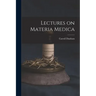 Lectures on Materia Medica