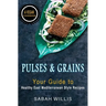 Pulses and Grains: Your Guide to Healthy Eastern Mediterranean Style Recipes