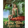 Fairy Tales Coloring Book: Adult Coloring Book Wonderful grimm Fairy Tales, Relaxing Fantasy Scenes and Inspiration