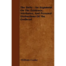 The Deity - An Argnment On The Existence, Attributes, And Personal Distinctions Of The Godhead