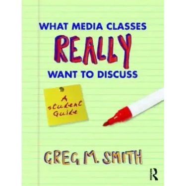 What Media Classes Really Want to Discuss: A Student Guide