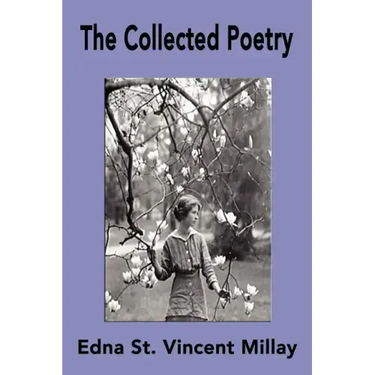 The Collected Poetry of Edna St. Vincent Millay