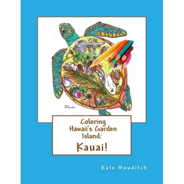 Coloring Hawaii's Garden Island: Kauai: Adult Coloring Book