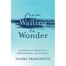 From Waiting to Wonder: A Journey of Infertility, Perseverance and Miracles