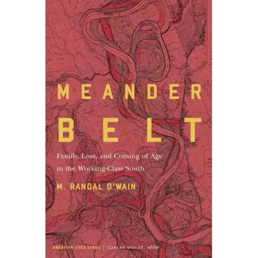 Meander Belt: Family, Loss, and Coming of Age in the Working-Class South