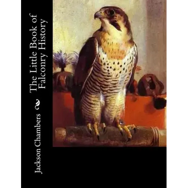 The Little Book of Falconry History
