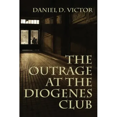 The Outrage at the Diogenes Club (Sherlock Holmes and the American Literati Book 4)