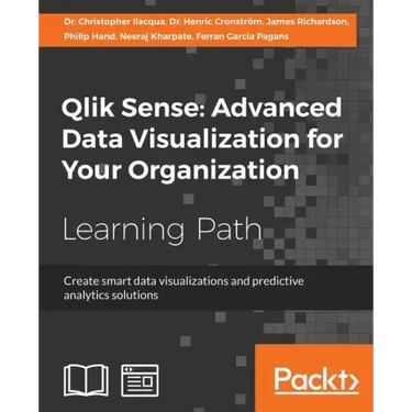 Qlik Sense: Create smart data visualizations and predictive analytics solutions