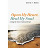 Open My Heart, Heal My Soul: Living the Grace-Saturated Life