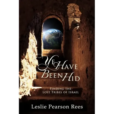 Ye Have Been Hid: Finding the Lost Tribes of Israel