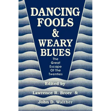 Dancing Fools and Weary Blues: The Great Escape of the Twenties