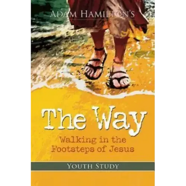 The Way: Youth Study: Walking in the Footsteps of Jesus