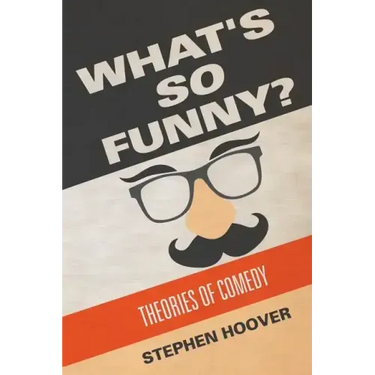 What's So Funny? Theories of Comedy