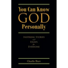 You Can Know God Personally: Inspiring Stories and Essays for Everyone
