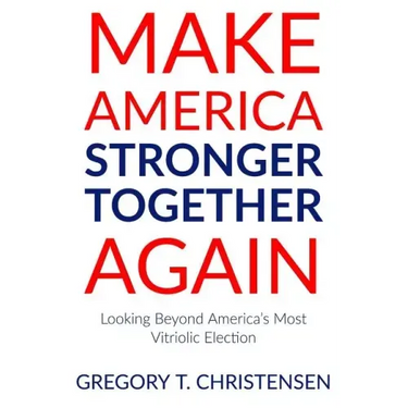 Make America Stronger Together Again: Looking Beyond America's Most Vitriolic Election