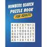 Numbers Search Puzzle Book For Adults: Large Print Word Search Books For Adults & Seniors