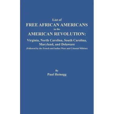 List of Free African Americans in the American Revolution: Virginia, North Carolina, South Carolina, Maryland, and Delaware